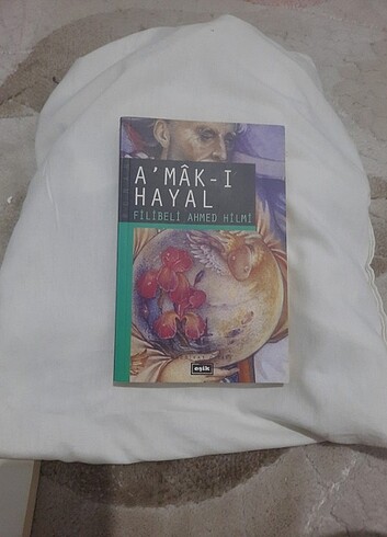 A´MAK-I HAYAL - DERİN HAYALLER ŞEHBENDERZADE FİLİBELİ AHMET HİL