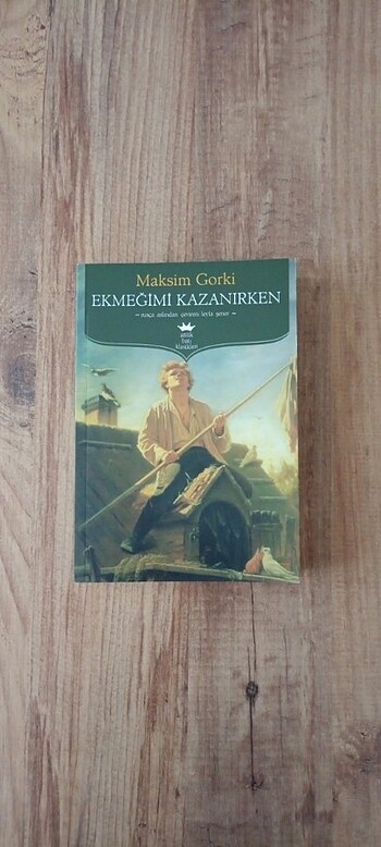 Maksim Gorki Ekmeğimi Kazanırken