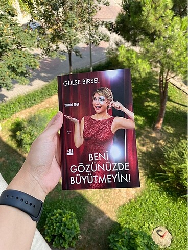 Gülse Birsel / Beni gözünüzde büyütmeyin