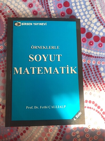 ÖRNEKLERLE SOYUT MATEMATİK FETHİ ÇALLIALP