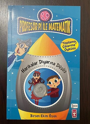 Birsen Ekim Özen:Profesör Pi İle Matematik- Harikalar Diyarına D