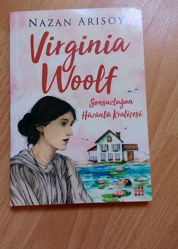 Virginia Woolf - Sonsuzluğun Hüzünlü Kraliçesi