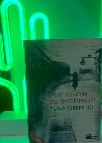 Git Kendini Çok Sevdirmeden - Tuna Kiremitçi