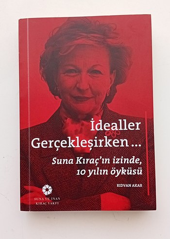 İdealler Gerçekleşirken - Suna Kıraç'ın Hikayesi