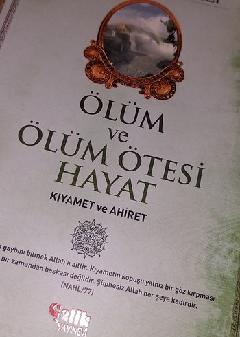 Ölüm ve Ölüm Ötesi Hayat - Kıyamet ve Ahiret Kitabı