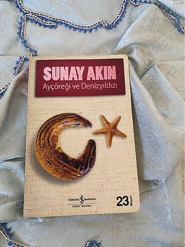 AYÇÖREĞİ VE DENİZ YILDIZI SUNAY AKIN