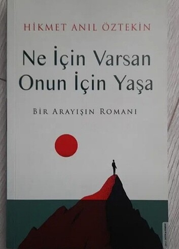 Ne İçin Varsan Onun İçin Yaşa / Hikmet Anıl Öztekin