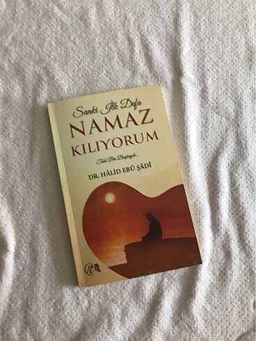 Sanki ilk defa namaz kılıyorum