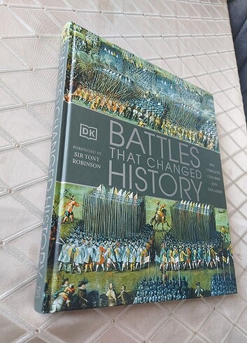 Battles that Changed History : Epic Conflicts Explored and Expla