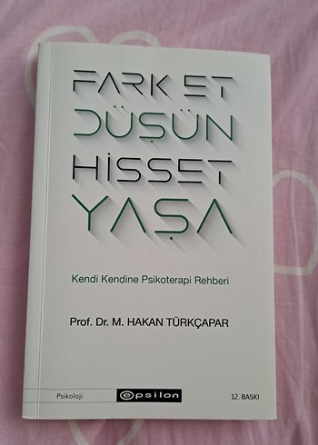 Fark Et Düşün Hisset Yaşa - Psikoterapi Rehberi