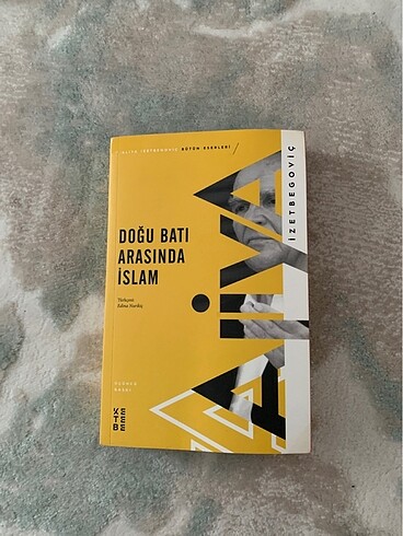 DOĞU BATI ARASINDA İSLAM-ALİYA İZZETBEGOVİÇ