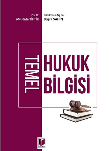 TEMEL HUKUK BİLGİSİ Mustafa Tiftik Büşra Şahin