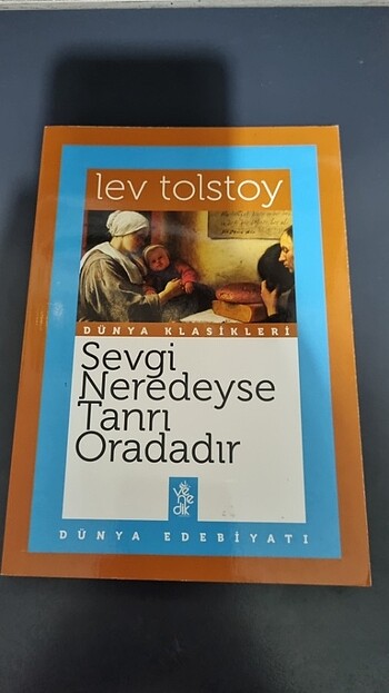 Lev tolstoy Sevgi neredeyse tanrı oradadır 