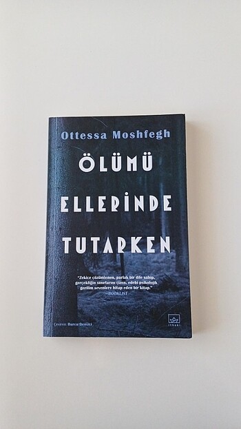 Ottessa Mosfegh - Ölümü Ellerinde Tutarken