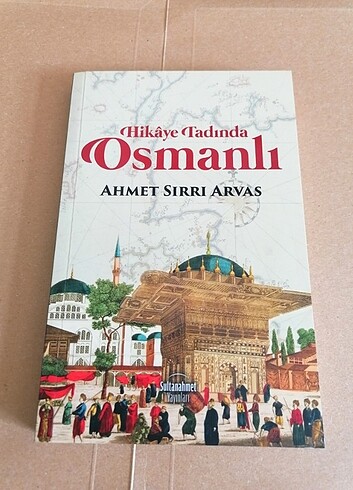 Hikaye Tadında Osmanlı / Ahmet Sırrı Arv