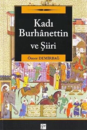 Kadı Burhaneddin ve Şiiri/ Ömer Demirbağ