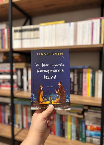 Ve Tanrı Buyurdu: Konuşmamız Lazım! - Hans Rath