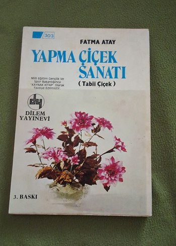Yapma Çiçek Sanatı Kitabı - Fatma Atay.1986 BASIM.