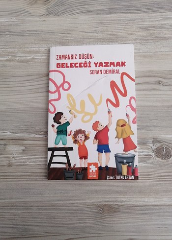 Zamansız Düşün: Geleceği Yazmak - Seran Demiral