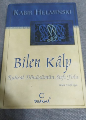 Bilen Kalp - Ruhsal Dönüşümün Sufi Yolu Kitabı