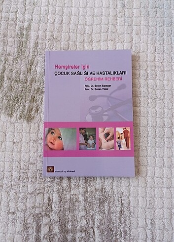 Hemşireler İçin Çocuk Sağlığı ve Hastalıkları Öğrenim Rehberi 
