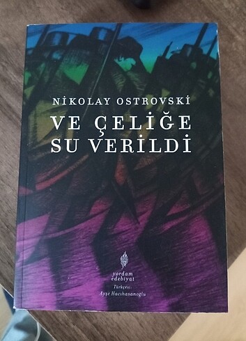 Nikolay Ostrovski - Ve Çeliğe Su Verildi 