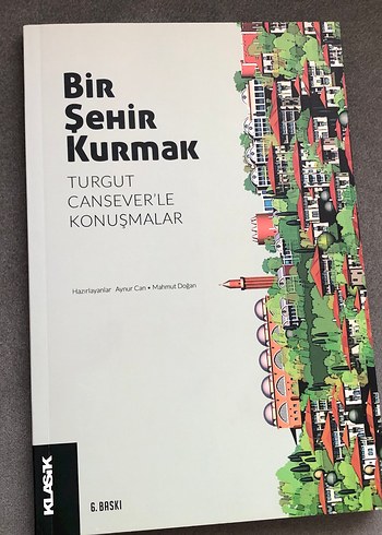 Bir Şehir Kurmak - Turgut Cansever'le Konuşmalar