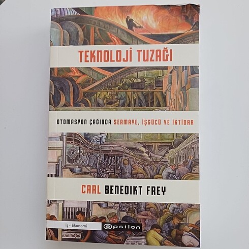 Teknoloji Tuzağı: Otomasyon Çağında Sermaye, İşgücü ve İktidar