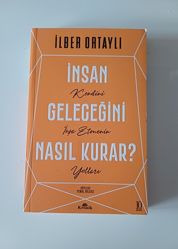 İnsan Kendini ve Geleceğini Nasıl Kurar?
