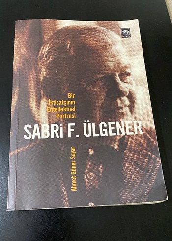 Sabri F. Ülgener - İktisatçının Portresi