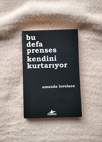 amanda lovelace - bu defa prenses kendini kurtarıyor