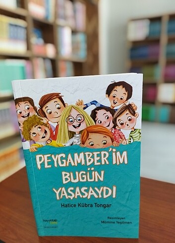 Peygamberim Bugün Yaşasaydı/ Hatice Kübra Tongar 