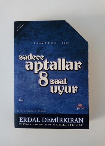 Erdal Demirkıran, Sadece Aptallar 8 saat uyur