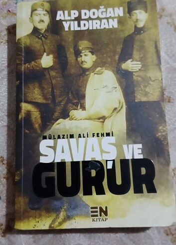 Beden Mülazım Ali Fehmi - Savaş ve Gurur