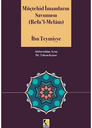 Müctehid İmamların Savunusu (Ref'ul Melam) - İbni Teymiyye 