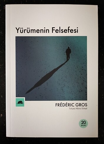 Yürümenin Felsefesi - Frederic Gros - Orijinal