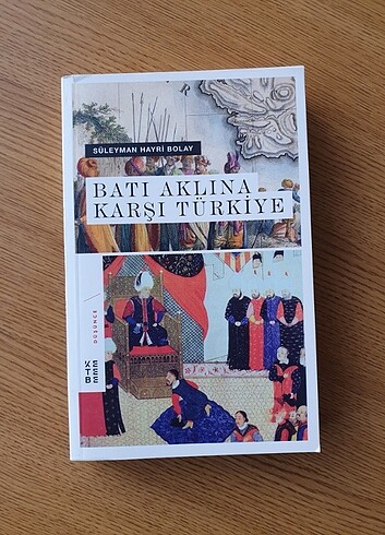 Süleyman Hayri Bolay, Batı Aklına Karşı Türkiye