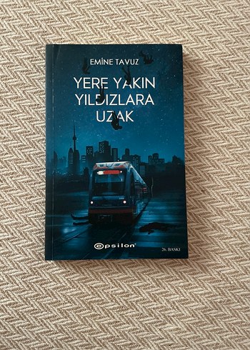 Yere Yakın Yıldızlara Uzak - Emine Tavuz
