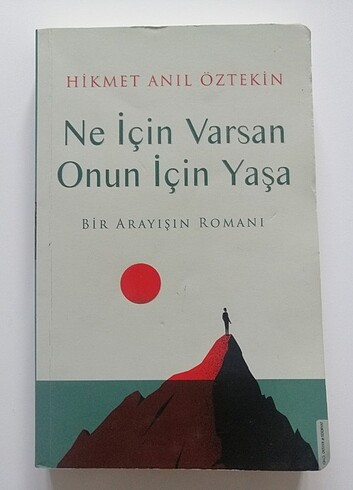 Ne için varsa onun için yaşa 