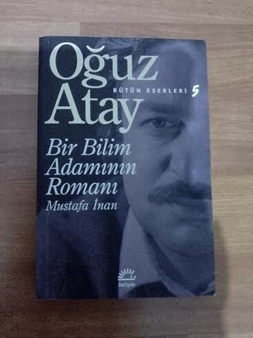 Oğuz Atay Bir Bilim Adamının Romanı 