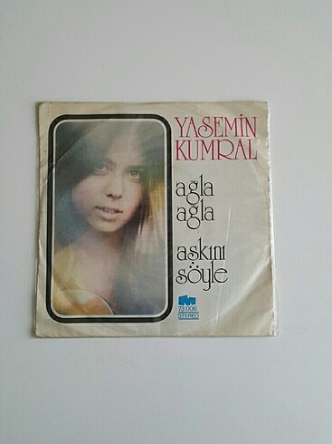 Yasemin Kumral 45'lik plak -Ağla Ağla -Aşkını Söyle