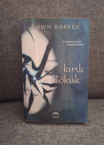 Kırık Dökük- Dawn Barker