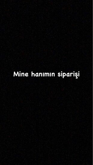Mine hanımın siparişi