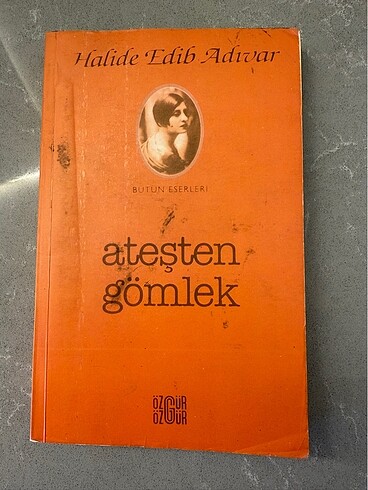 Ateşten Gömlek - Halide Edip Adıvar