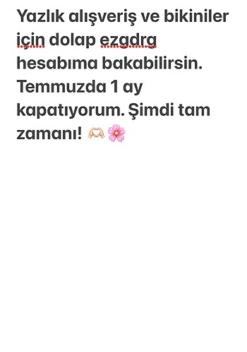 Temmuza kadar gardrobuma ve dolabıma beklerim!