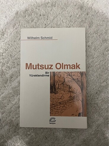 Mutsuz Olmak Bir Yüreklendirme İletişim Yayınları