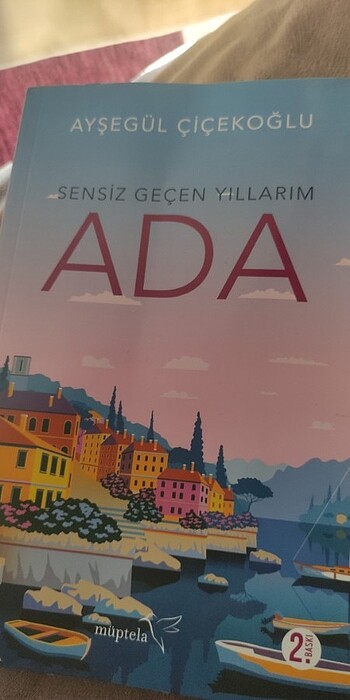 Sensiz geçen yıllarım ada